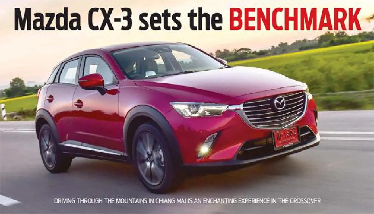 Mazda CX-3 sets the BENCHMARK Mazda CX-3 sets the BENCHMARK