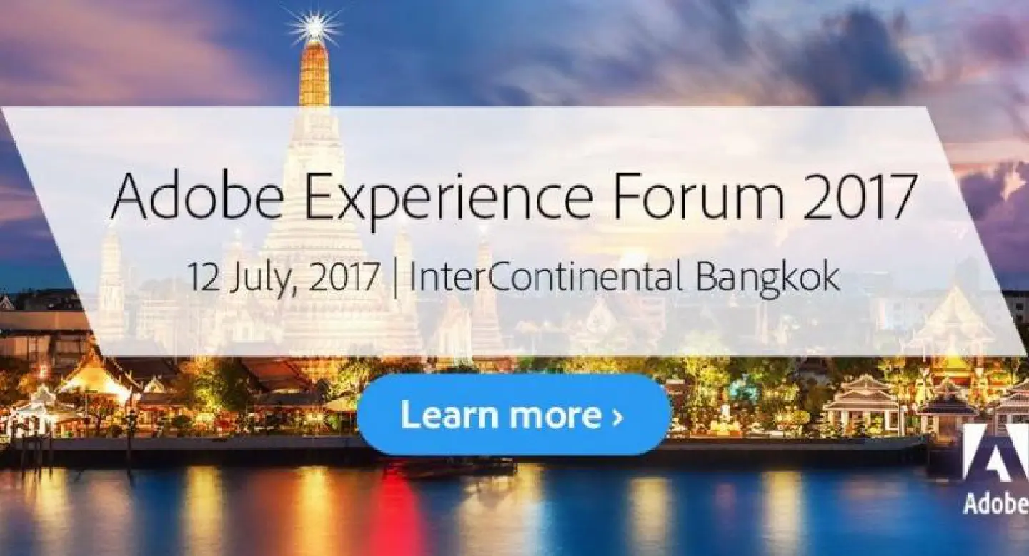 Adobe to provide digital experiences for Thai businesses at Bangkok forum Adobe to provide digital experiences for Thai businesses at Bangkok forum