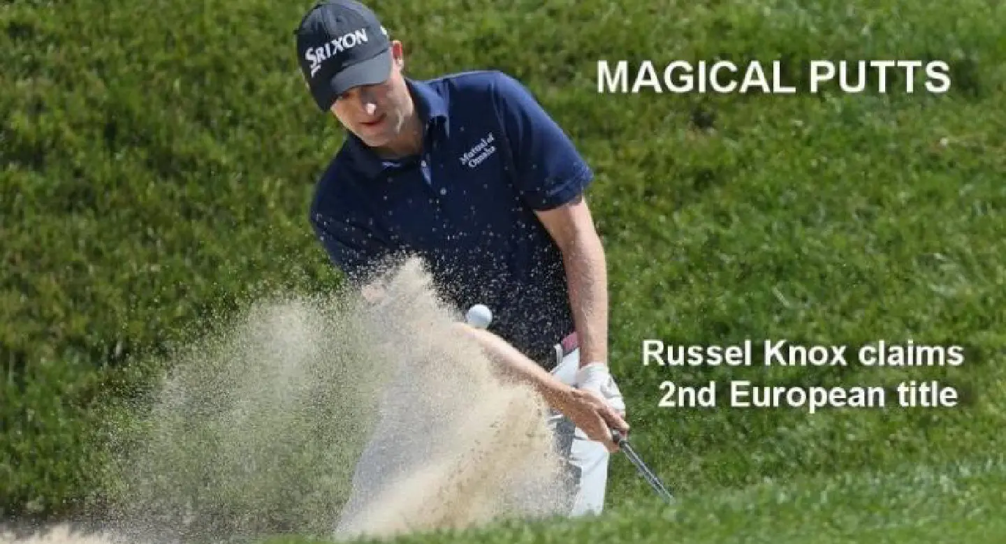 Knox seals Irish Open with two magical putts Knox seals Irish Open with two magical putts