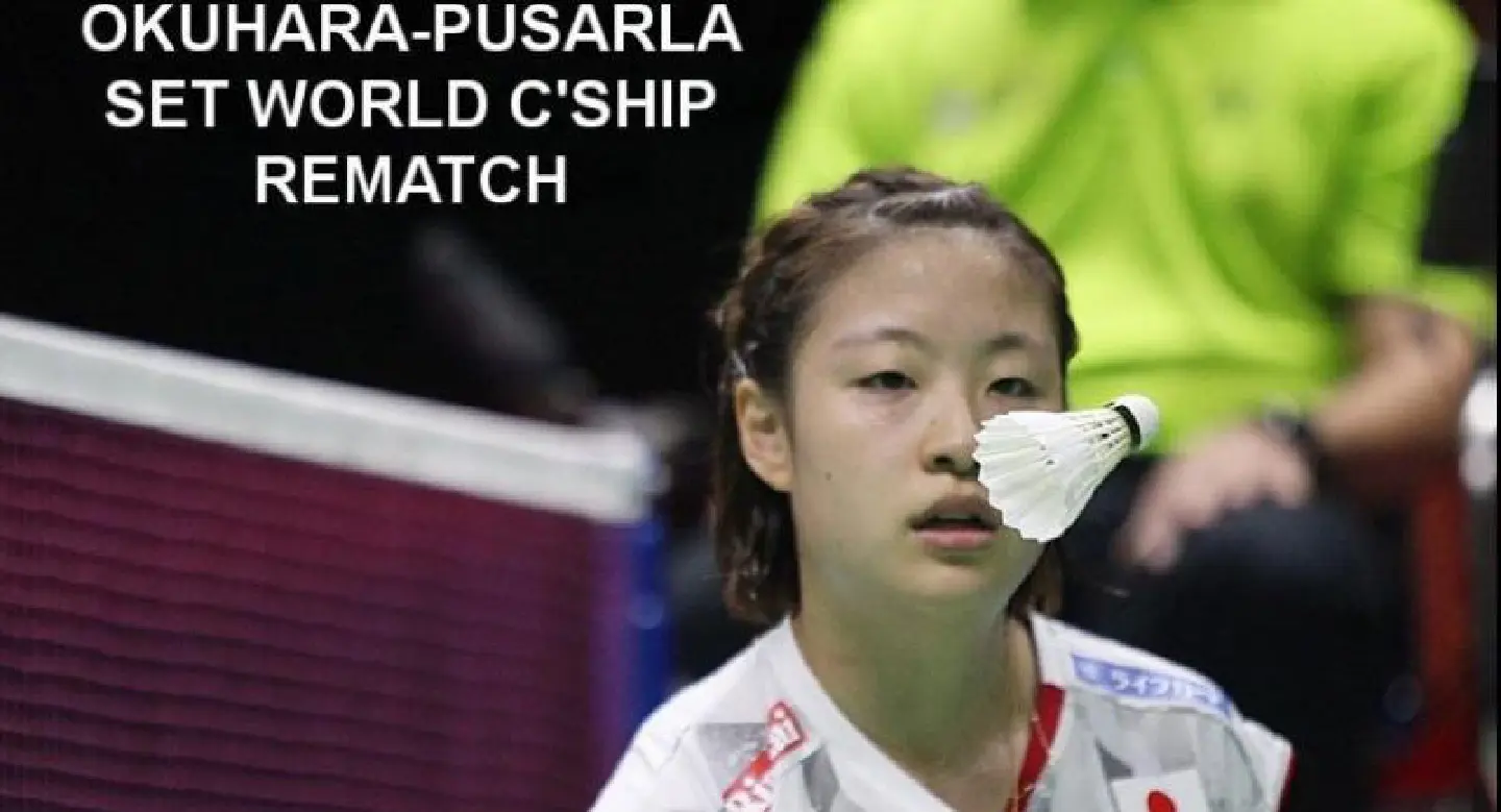 Okuhara and Pusarla set Thailand Open final shodown Okuhara and Pusarla set Thailand Open final shodown