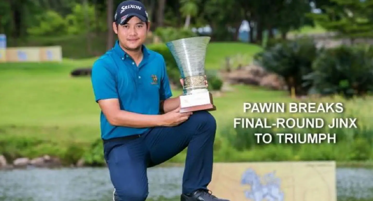Pawin breaks final-round jinx to triumph Pawin breaks final-round jinx to triumph