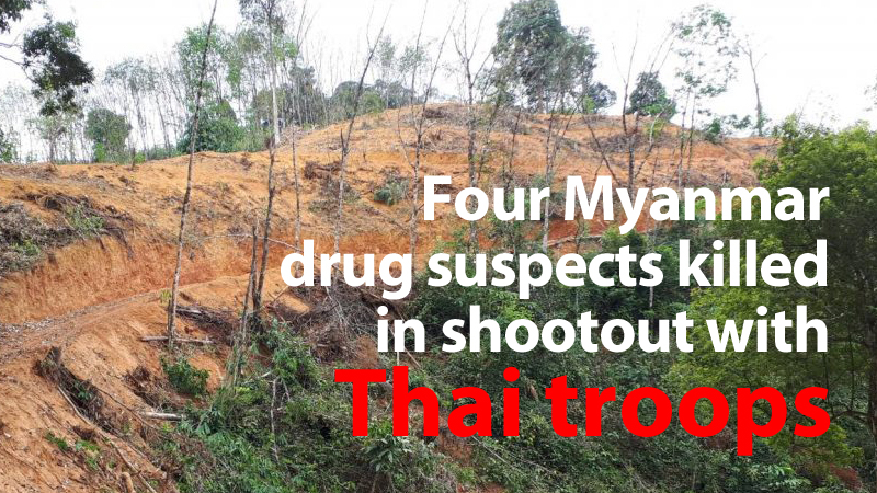 Four Myanmar drug suspects killed in shootout with Thai troops Four Myanmar drug suspects killed in shootout with Thai troops