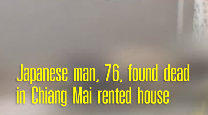 Japanese man, 76, found dead in Chiang Mai rented house Japanese man, 76, found dead in Chiang Mai rented house
