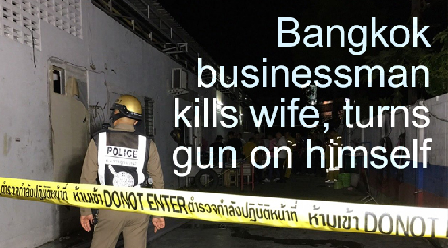 Bangkok businessman kills wife, turns gun on himself