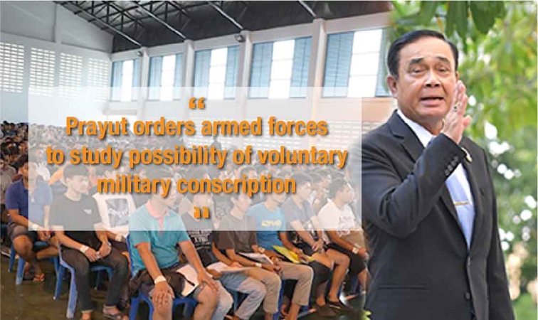 Prayut orders armed forces to study possibility of voluntary military conscription Prayut orders armed forces to study possibility of voluntary military conscription