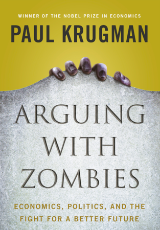 Book World: Paul Krugman battles conservative 'zombies' Book World: Paul Krugman battles conservative 'zombies'