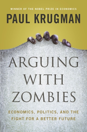 Book World: Paul Krugman battles conservative 'zombies' Book World: Paul Krugman battles conservative 'zombies'