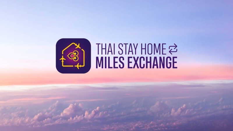 THAI and Wunderman Thompson launch 'Stay Home Miles Exchange' campaign THAI and Wunderman Thompson launch 'Stay Home Miles Exchange' campaign