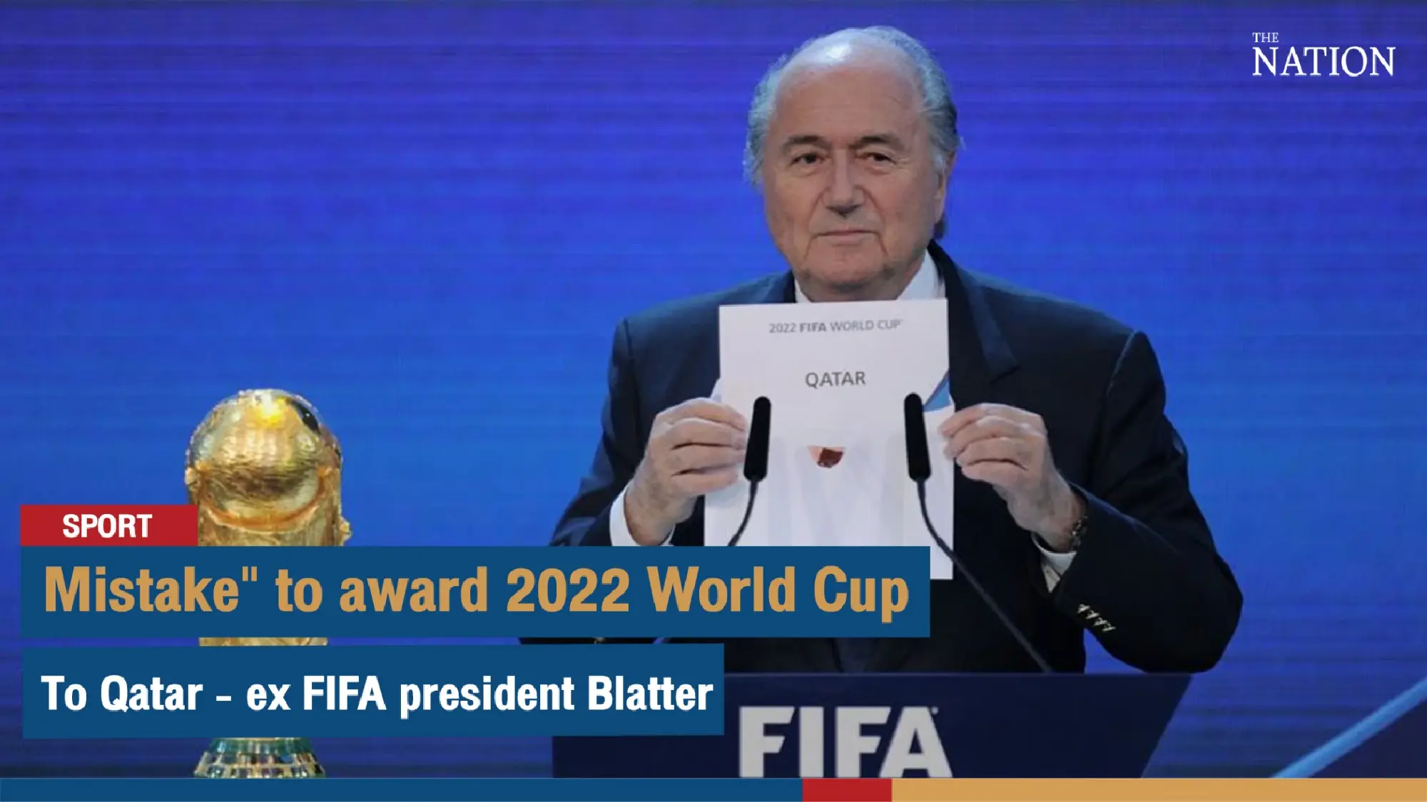 Mistake" to award 2022 World Cup to Qatar - ex FIFA president Blatter