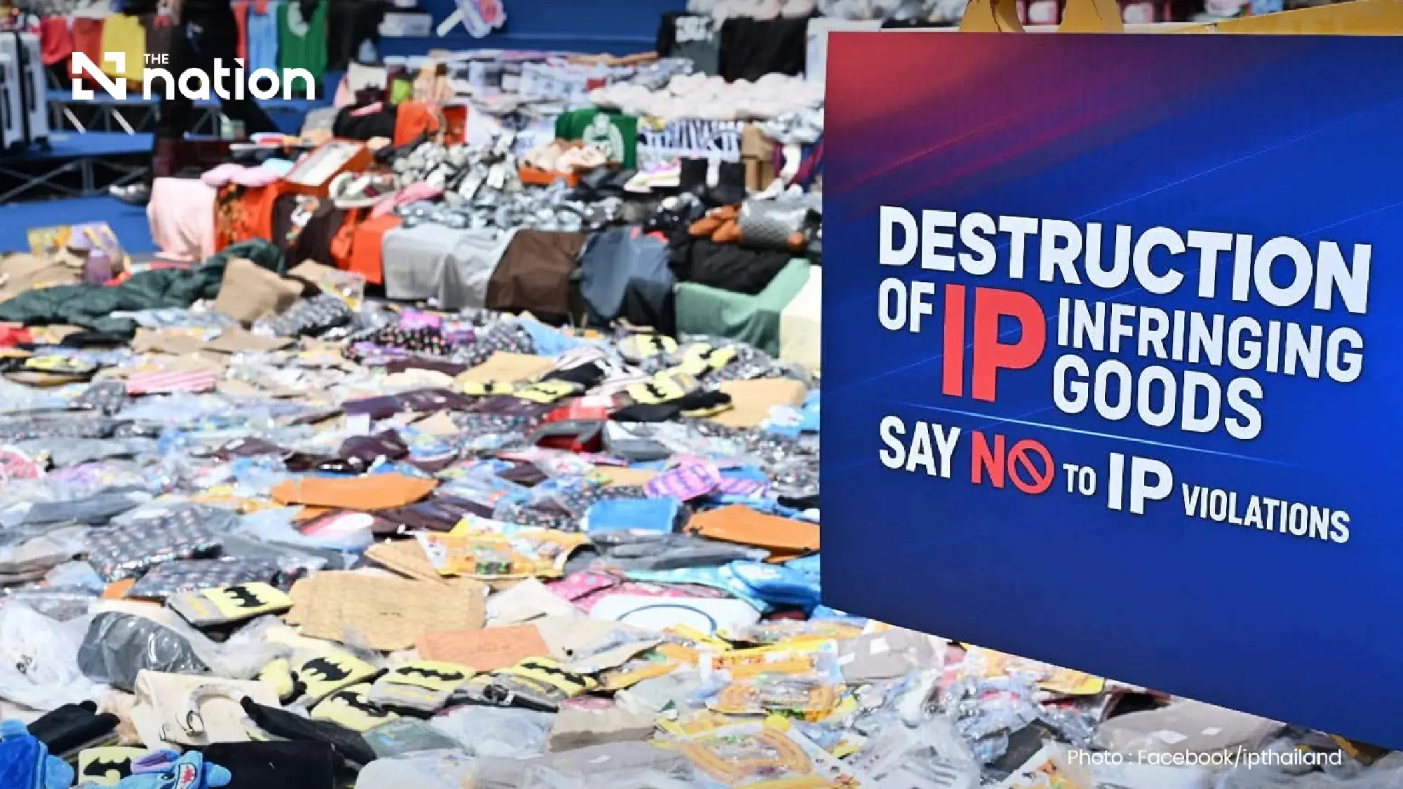 Thailand destroys 2 million infringing goods as IP losses top THB2.1bn
