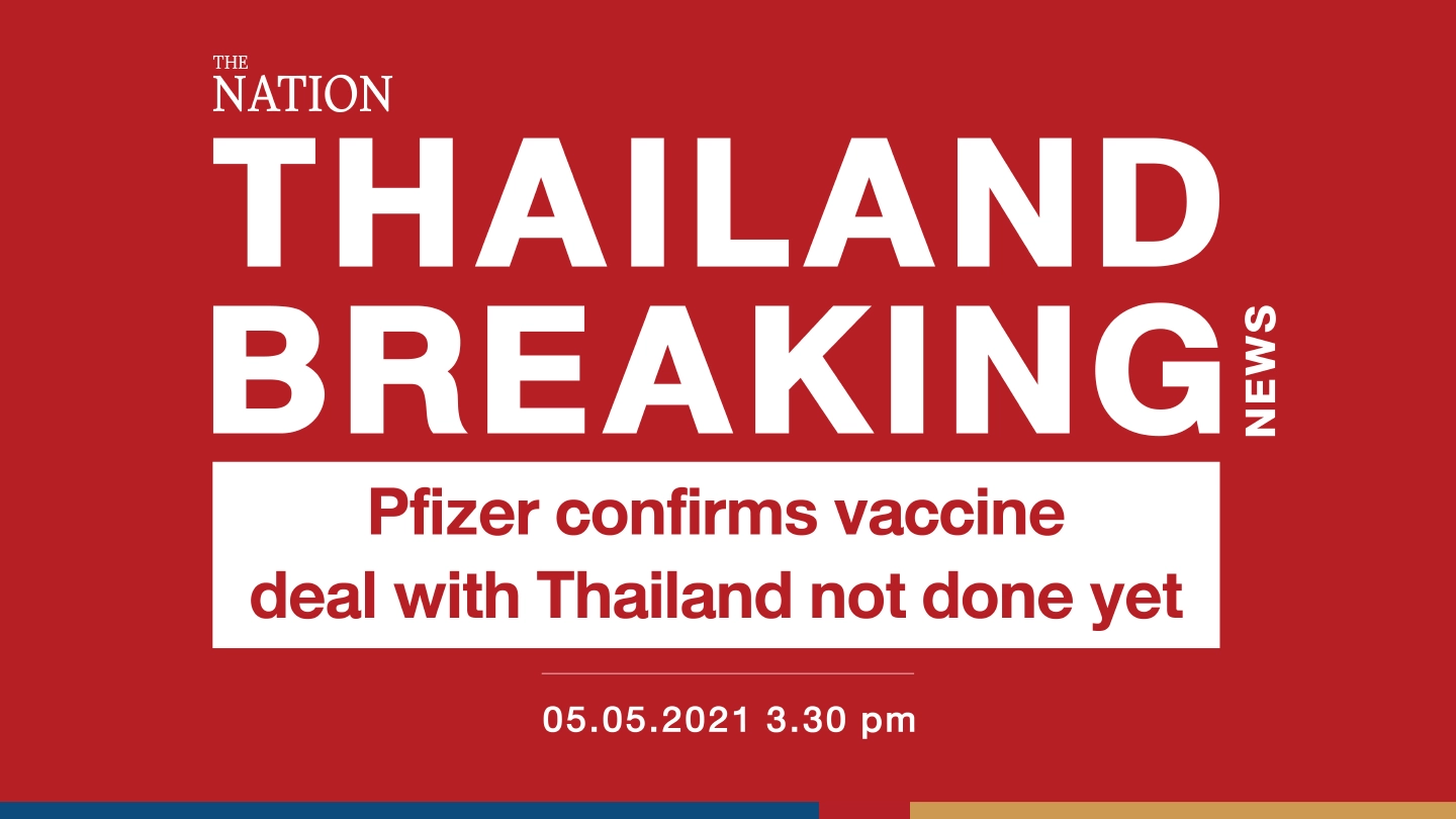 Pfizer confirms vaccine deal with Thailand not done yet