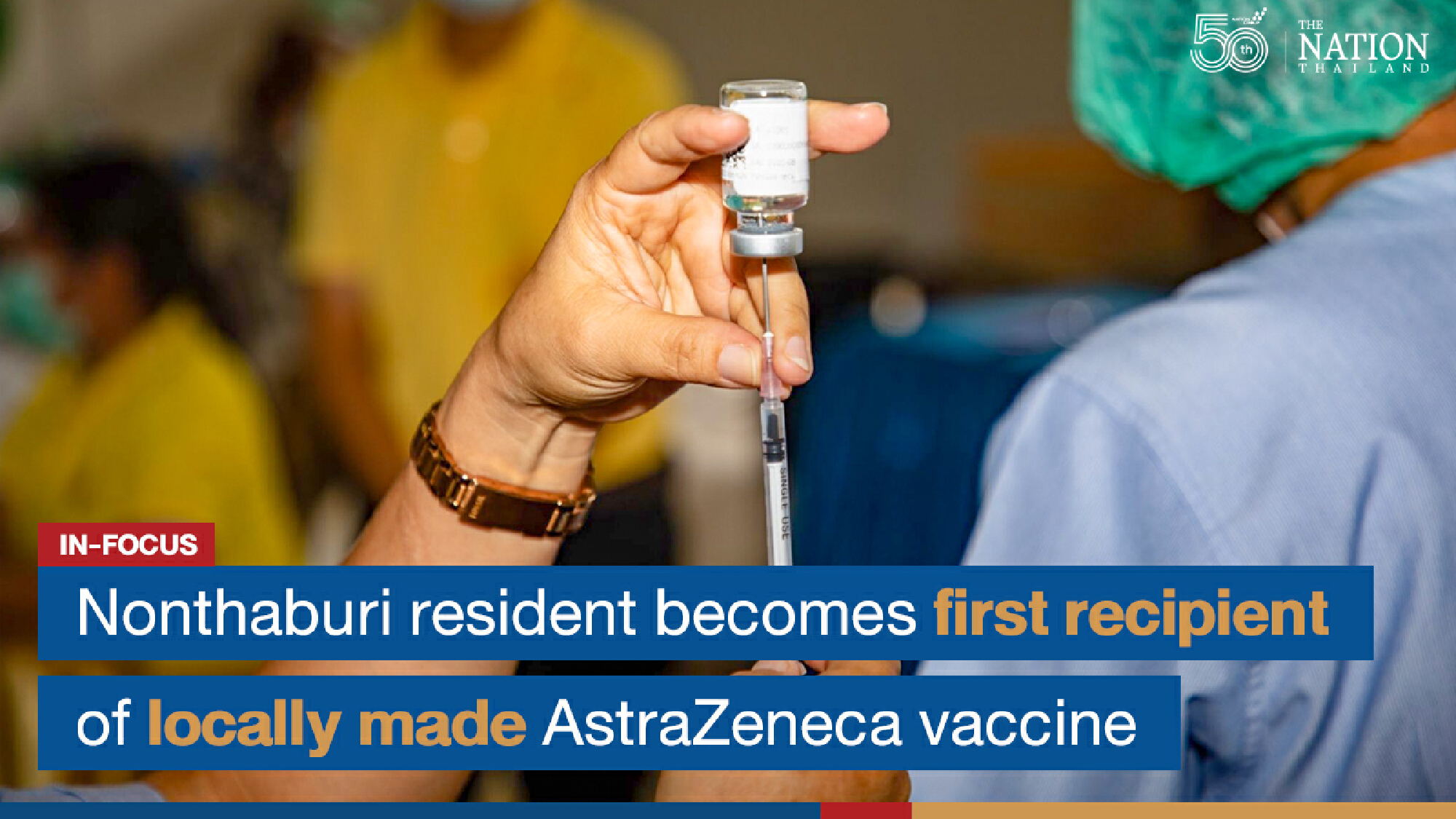 Nonthaburi resident becomes first recipient of locally made AstraZeneca vaccine