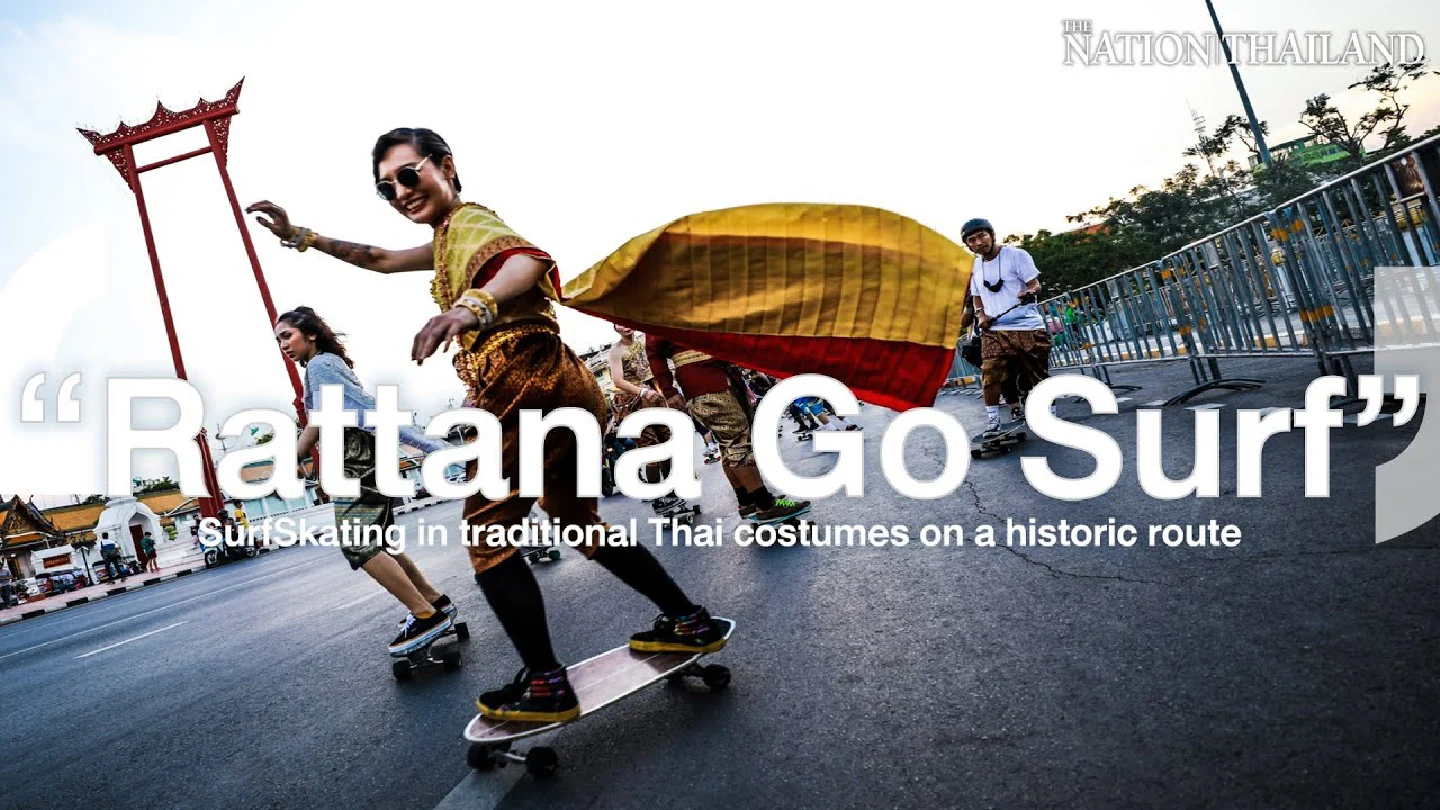 Rattana Go Surf - SurfSkating in traditional Thai costumes on a historic route Rattana Go Surf - SurfSkating in traditional Thai costumes on a historic route
