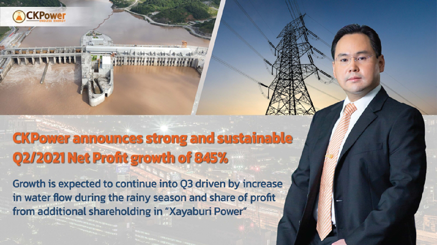 CKPower announces strong and sustainable Q2/2021 Net Profit growth of 845%