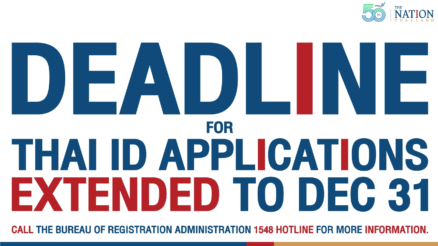 Deadline for Thai ID applications extended to Dec 31 Deadline for Thai ID applications extended to Dec 31