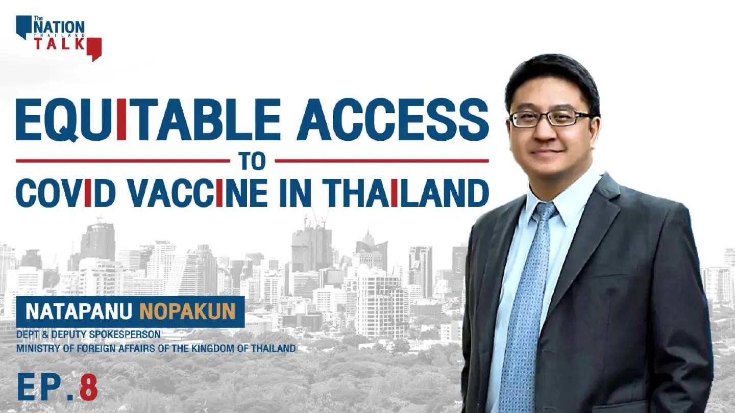 Equitable access to Covid vaccine in Thailand | The Nation Talk EP.8 Equitable access to Covid vaccine in Thailand | The Nation Talk EP.8