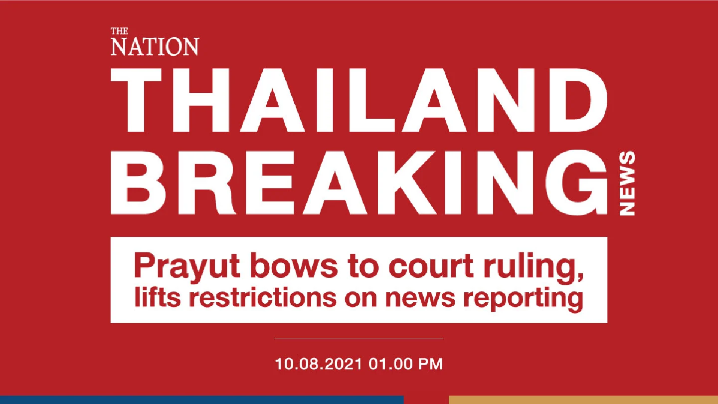 Prayut bows to court ruling, lifts restrictions on news reporting
