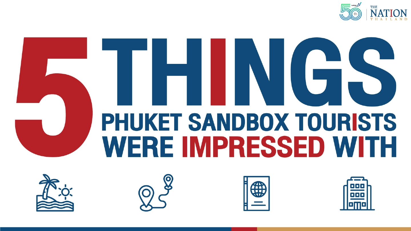Five things Phuket Sandbox tourists were impressed with Five things Phuket Sandbox tourists were impressed with