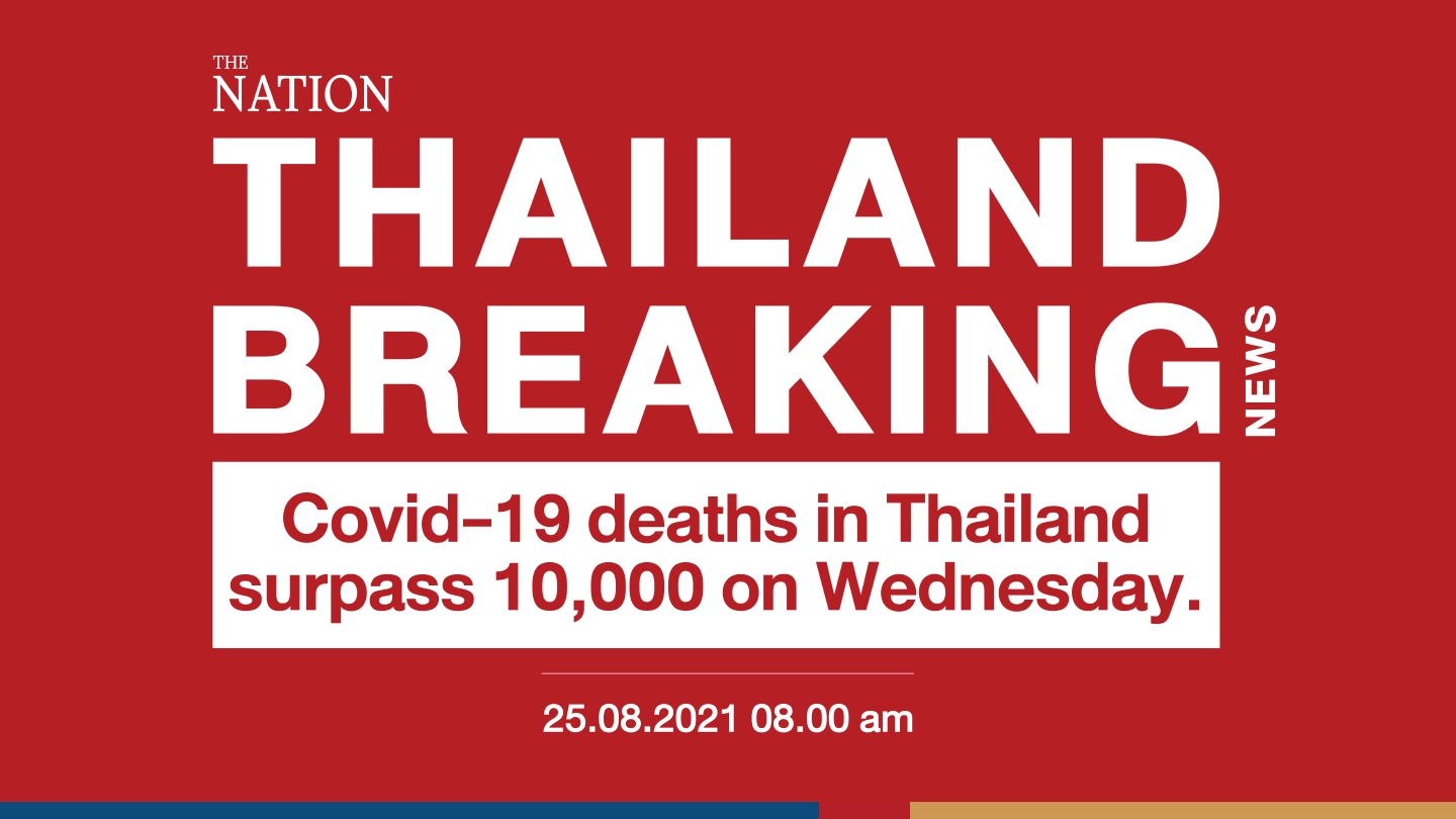 Covid-19 deaths in Thailand surpass 10,000 on Wednesday
