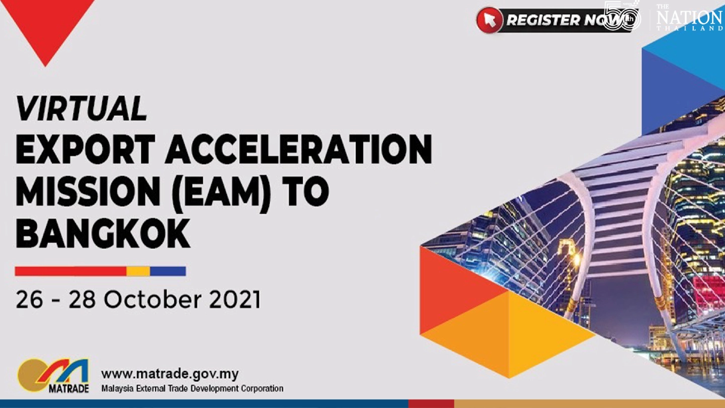 Strengthening Business Partnership Between Malaysia and Thailand Through Virtual Export Acceleration Mission (EAM) To Thailand