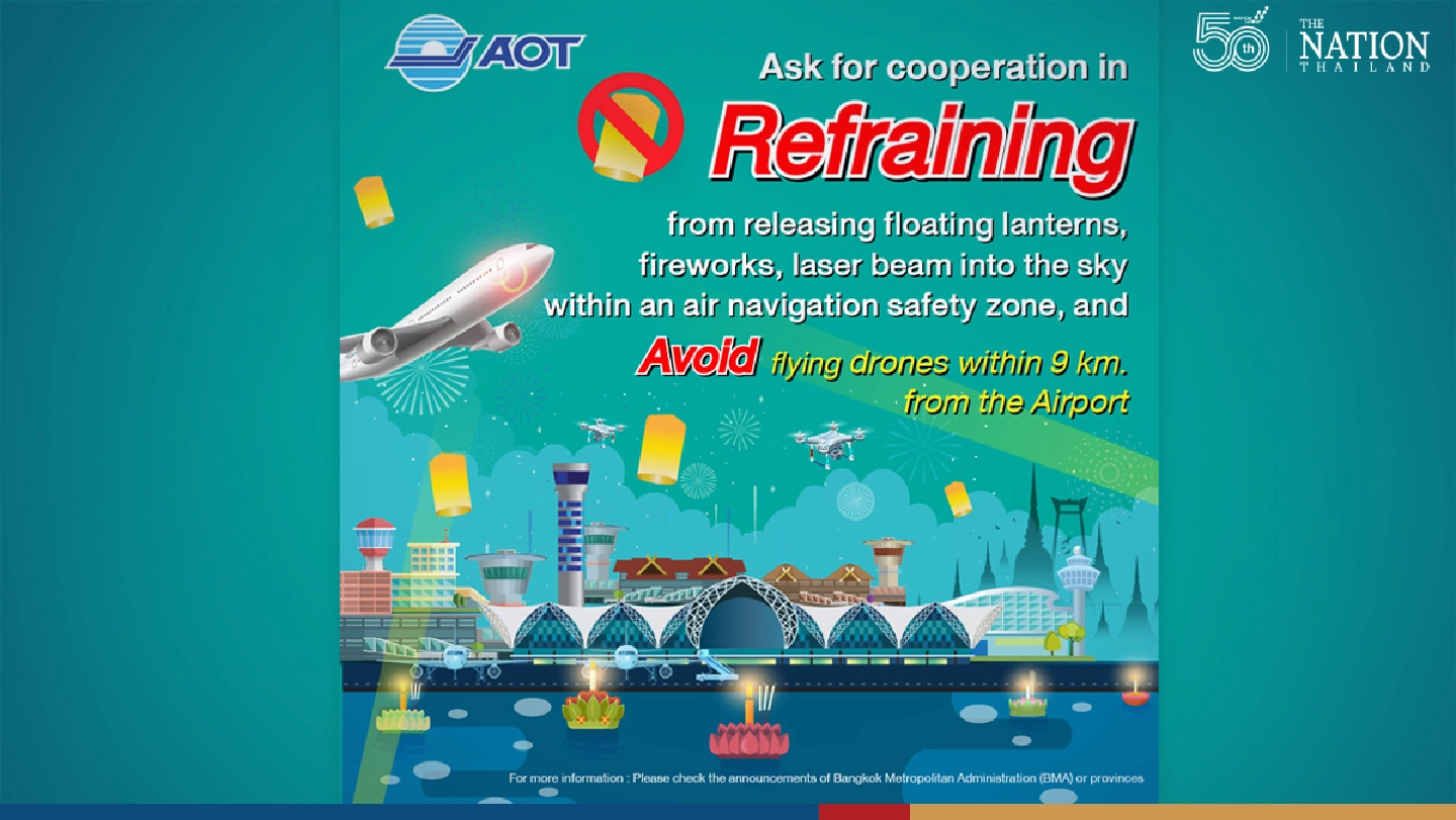 No floating lanterns, fireworks near airports during Loy Krathong: AOT No floating lanterns, fireworks near airports during Loy Krathong: AOT