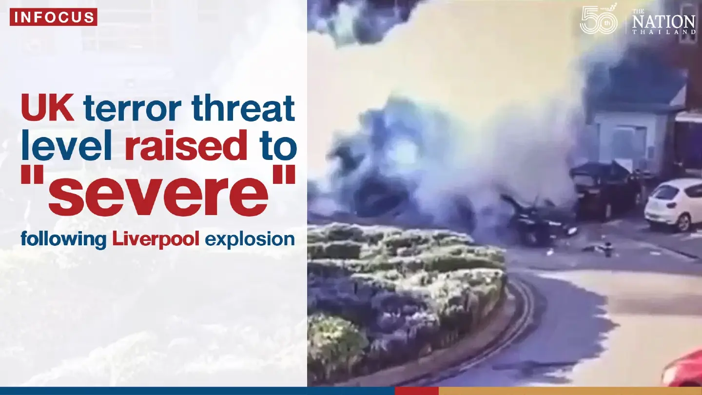 UK terror threat level raised to "severe" following Liverpool explosion
