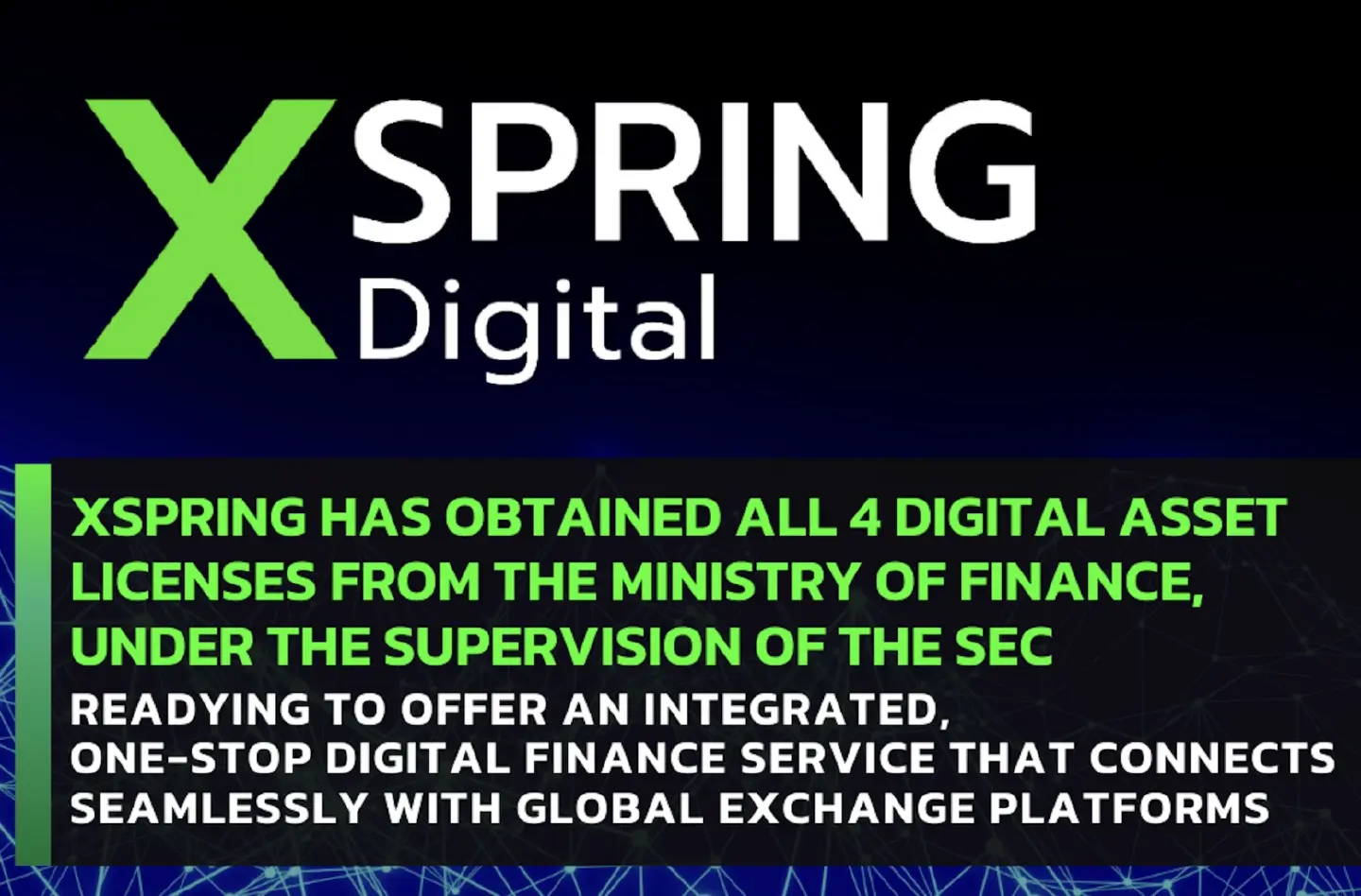 XSpring has obtained all 4 Digital Asset Licenses from he Ministry of Finance XSpring has obtained all 4 Digital Asset Licenses from he Ministry of Finance