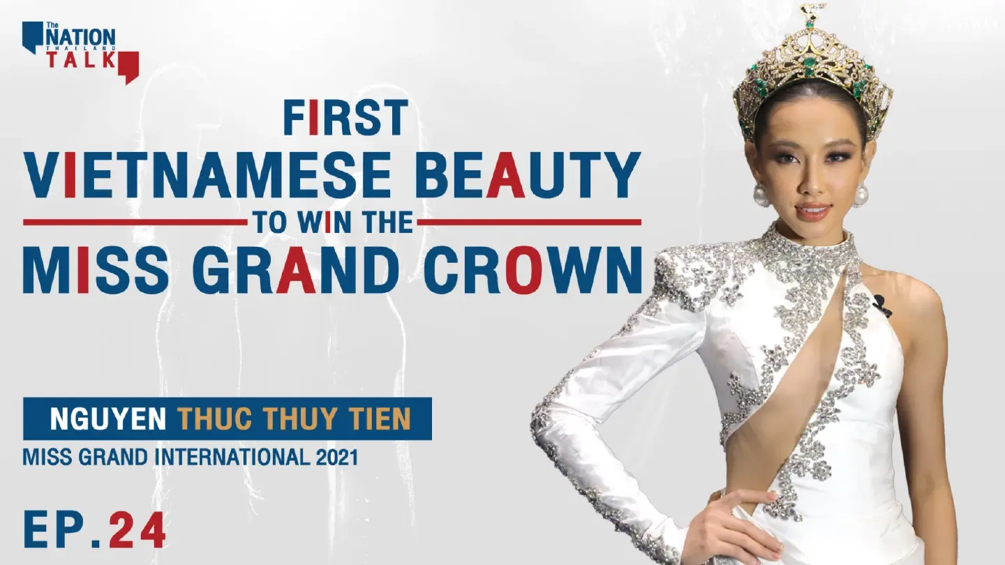 First Vietnamese Beauty To Win The Miss Grand Crown | The Nation Talk EP. 24