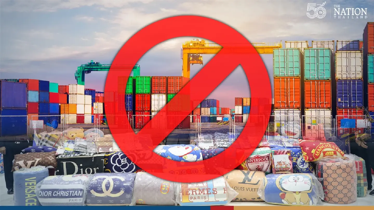 Thailand cracks down on fake goods with import-export ban Thailand cracks down on fake goods with import-export ban