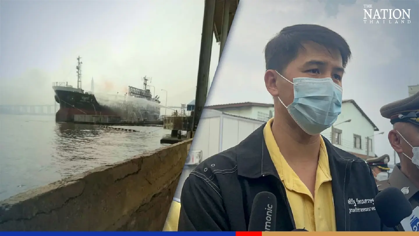 Investigation ordered into explosion and fire at oil tanker off Samut Prakan Investigation ordered into explosion and fire at oil tanker off Samut Prakan