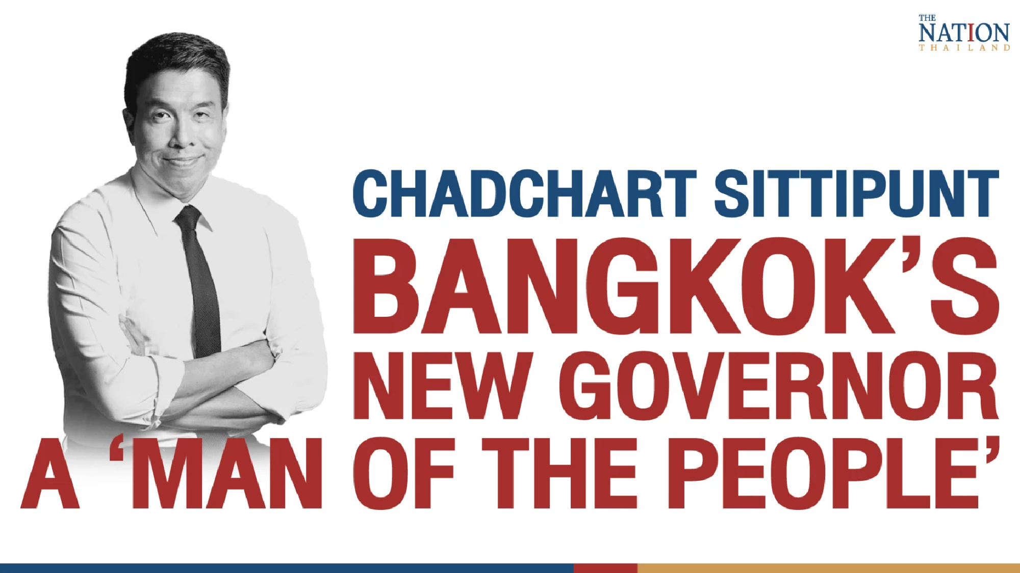 Chadchart Sittipunt: Bangkok’s new governor a ‘man of the people’