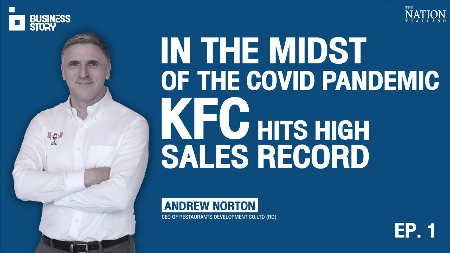 Business Story EP.1 | In the midst of the covid pandemic, KFC hits high sales record | The Nation