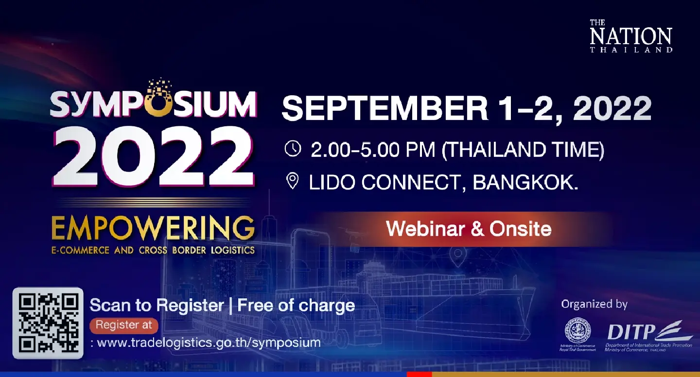 Ministry of Commerce – DITP to host Trade Logistics Symposium 2022, highlighting logistics for e-commerce and cross-border trade Ministry of Commerce – DITP to host Trade Logistics Symposium 2022, highlighting logistics for e-commerce and cross-border trade