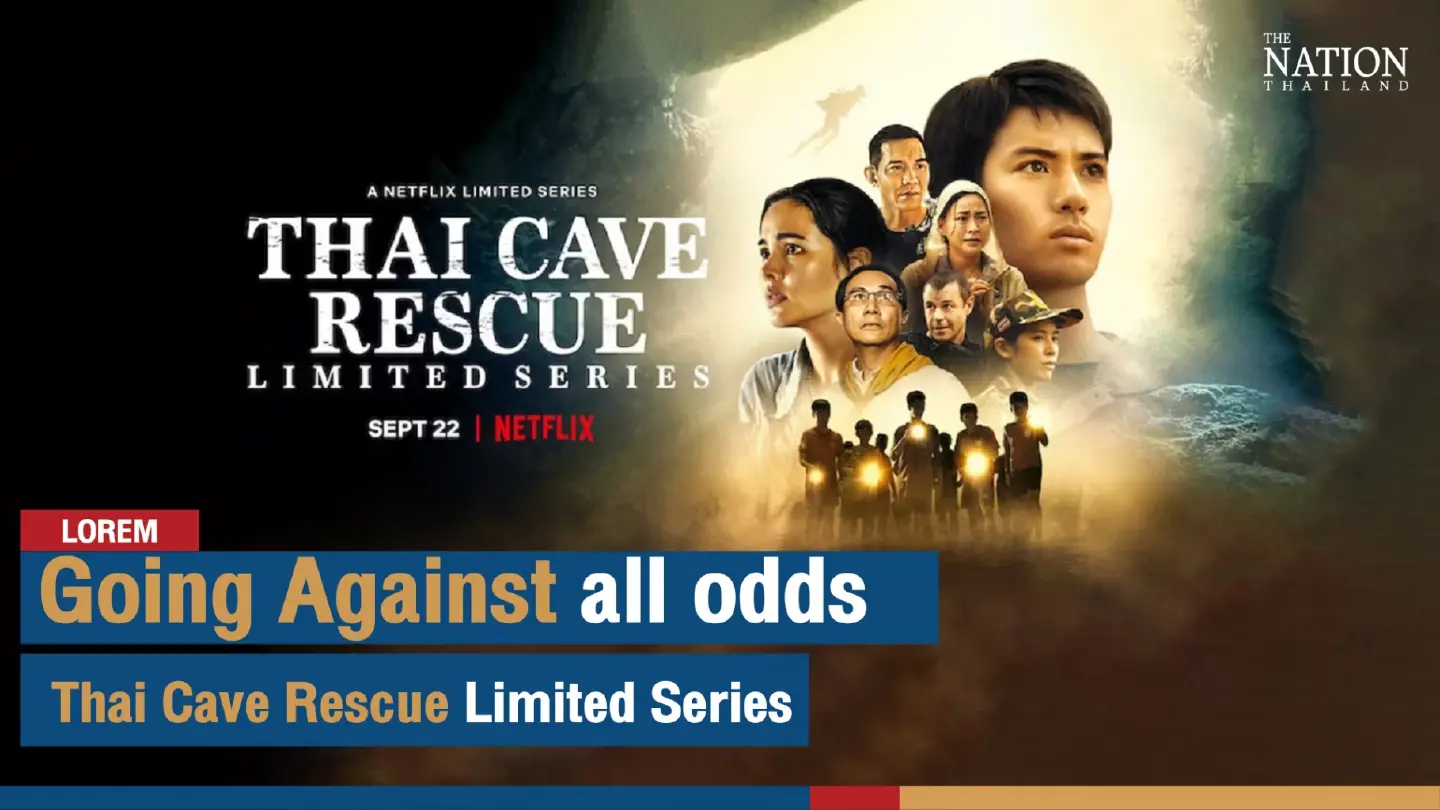 Going Against all odds : Thai Cave Rescue Limited Series | The Nation