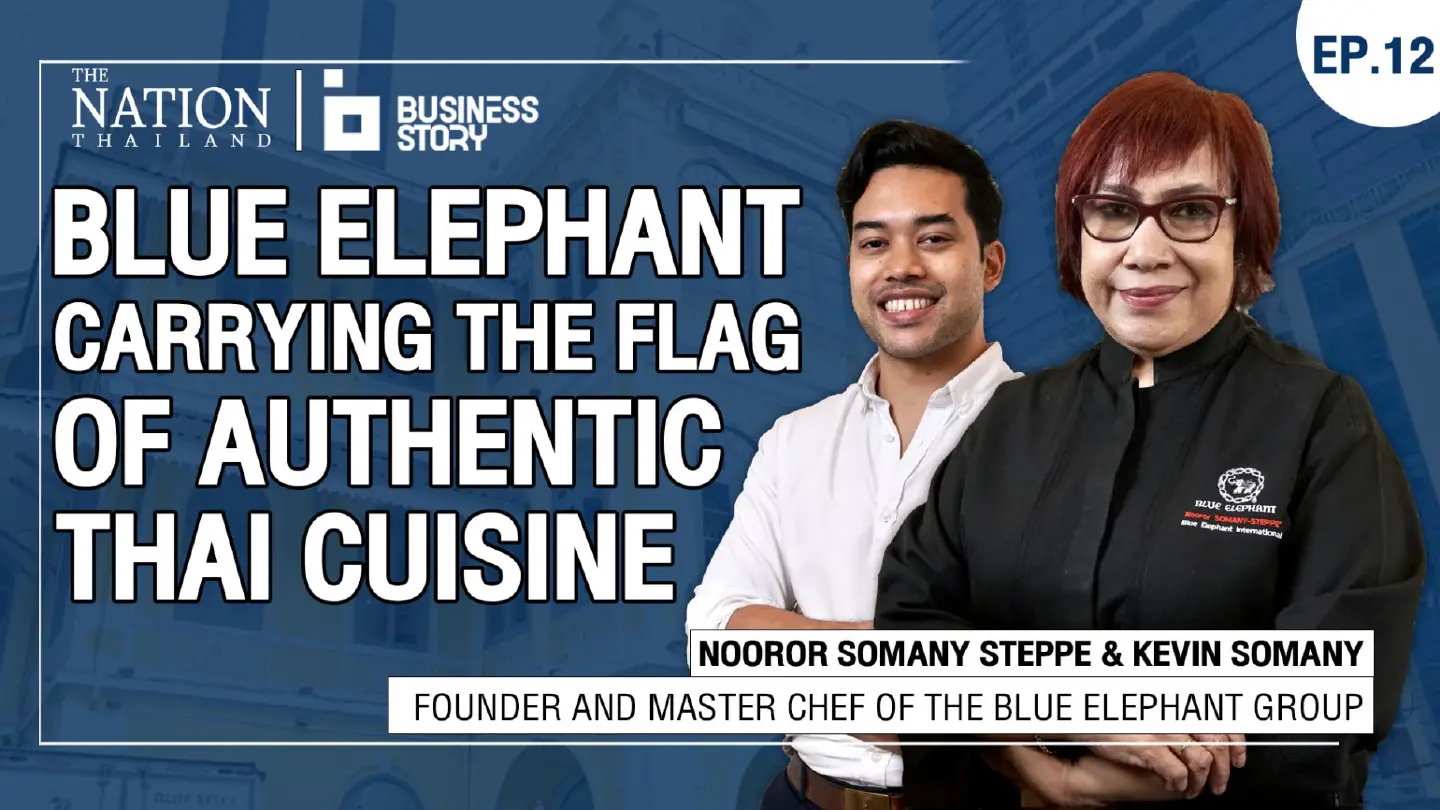 Business Story EP.12 | Blue Elephant — carrying the flag of authentic Thai cuisine