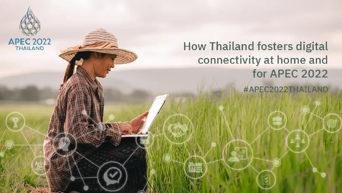 How Thailand fosters digital connectivity at home and for APEC 2022