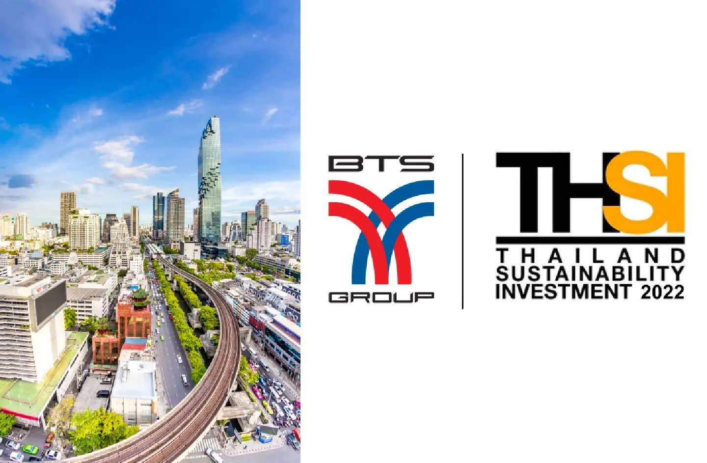 BTS Group Holdings PCL has been listed in the Thailand Sustainability Investment (THSI) for its 4th consecutive year