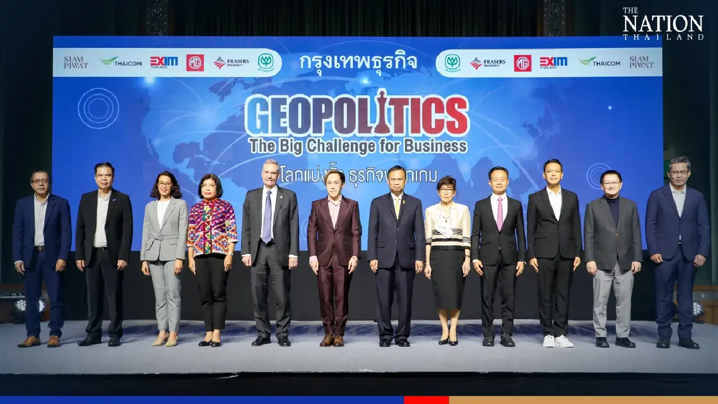 Thai businesses must learn to navigate global geopolitical tensions, experts say at seminar