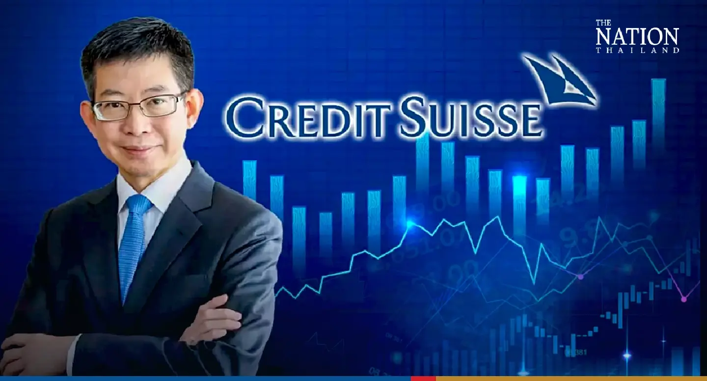 Credit Suisse’s trouble could trigger new global financial crisis, Thai experts warn Credit Suisse’s trouble could trigger new global financial crisis, Thai experts warn