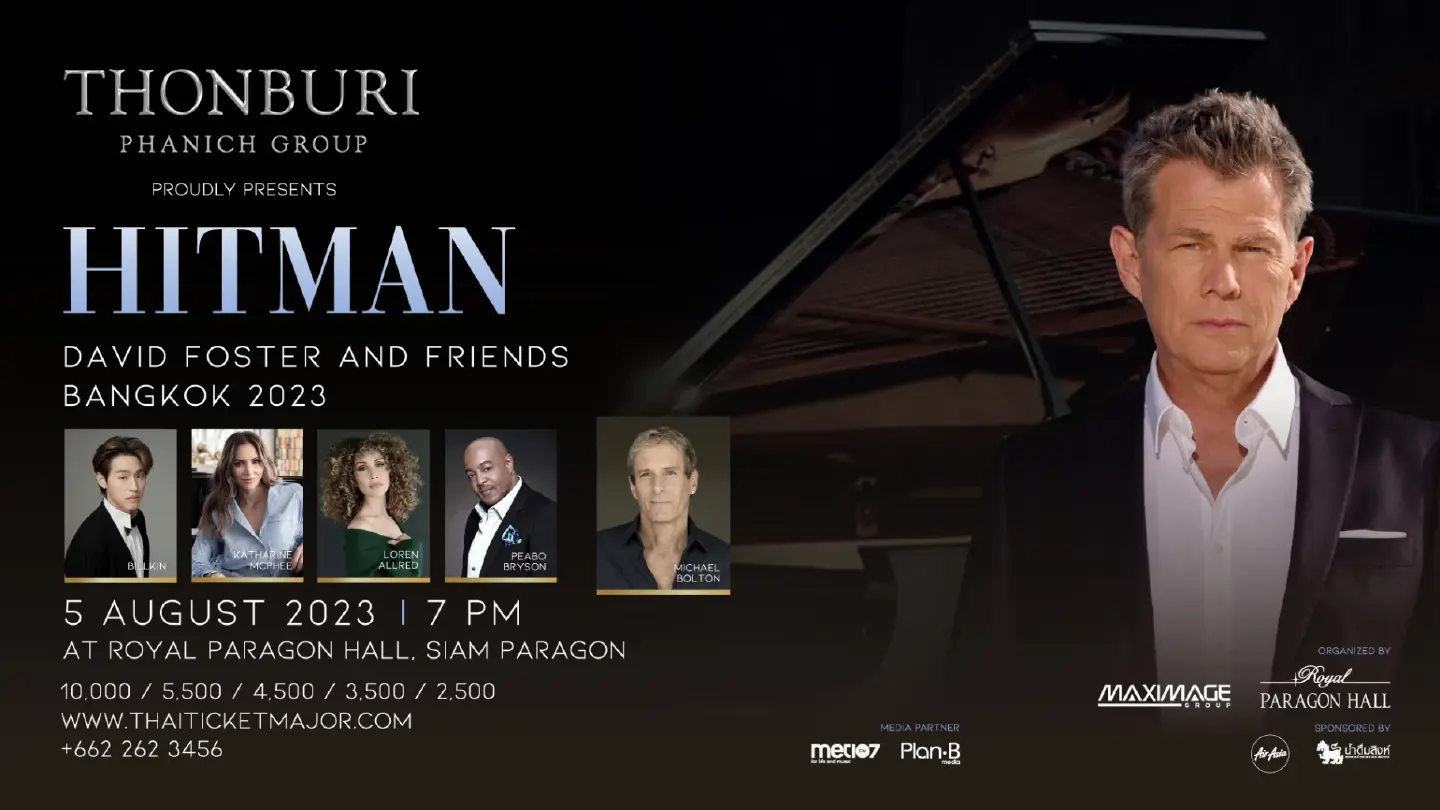 David Foster is bringing all-time hits to Bangkok this August at Siam Paragon David Foster is bringing all-time hits to Bangkok this August at Siam Paragon