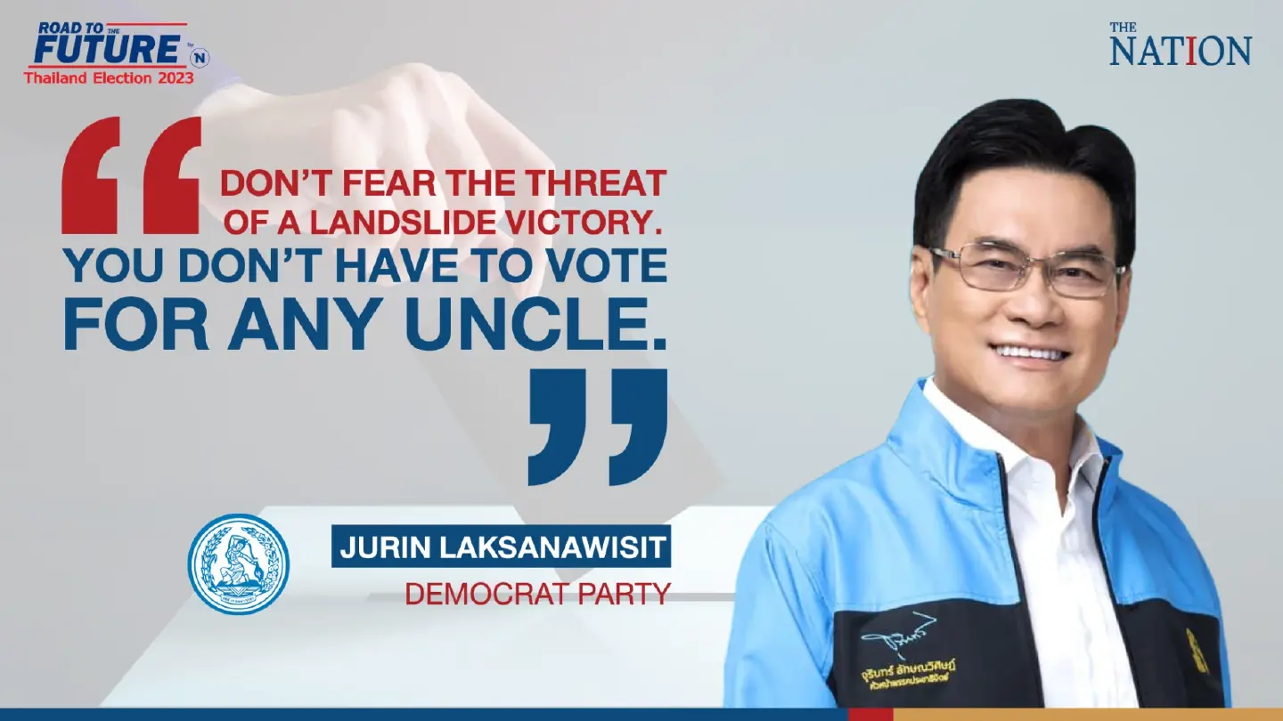 Thailand Election 2023 Quotes: Jurin Laksanawisit, Democrat Party