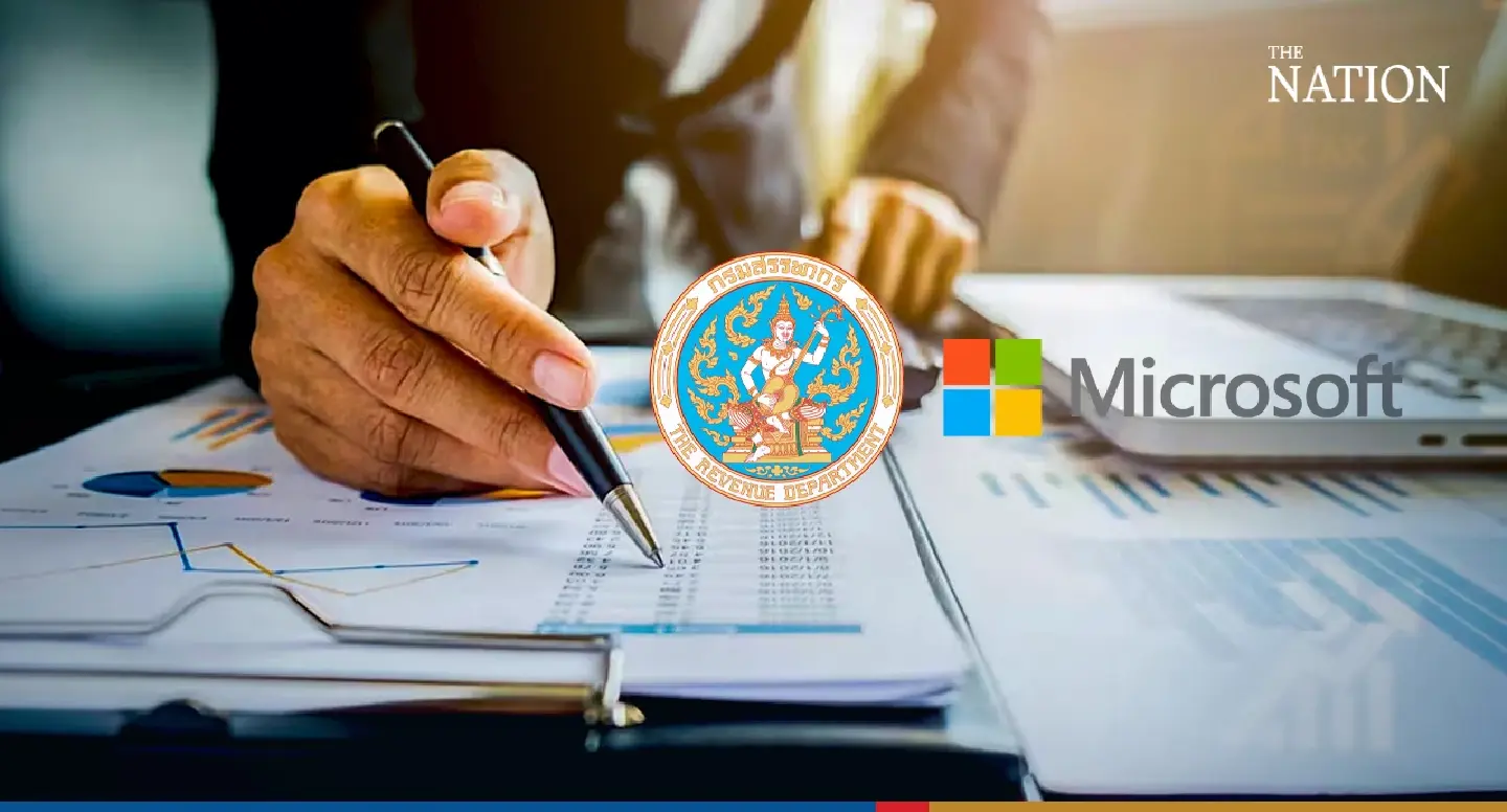 Thai Revenue Dept in talks with Microsoft to make tax system completely digital Thai Revenue Dept in talks with Microsoft to make tax system completely digital