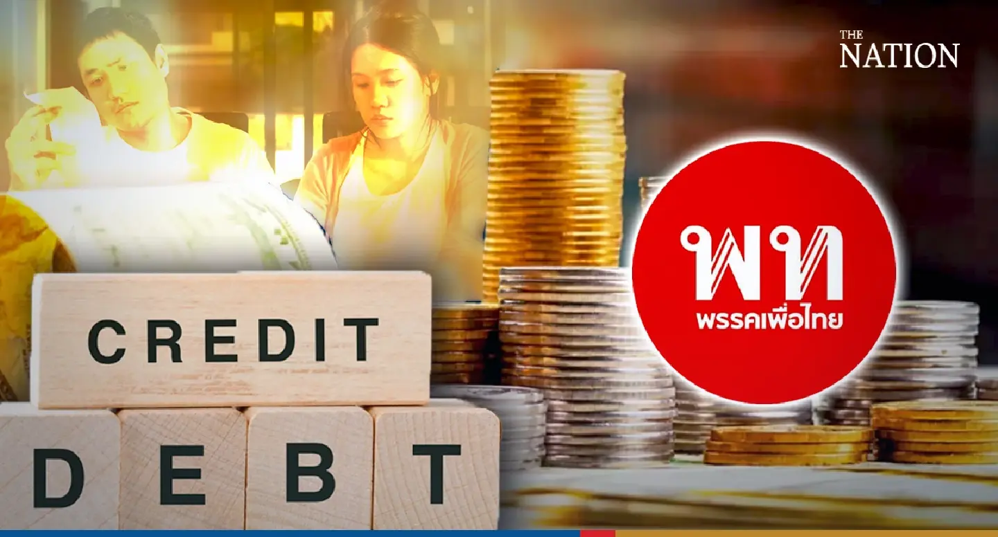 Pheu Thai plans to help 5 million borrowers still reeling from pandemic Pheu Thai plans to help 5 million borrowers still reeling from pandemic
