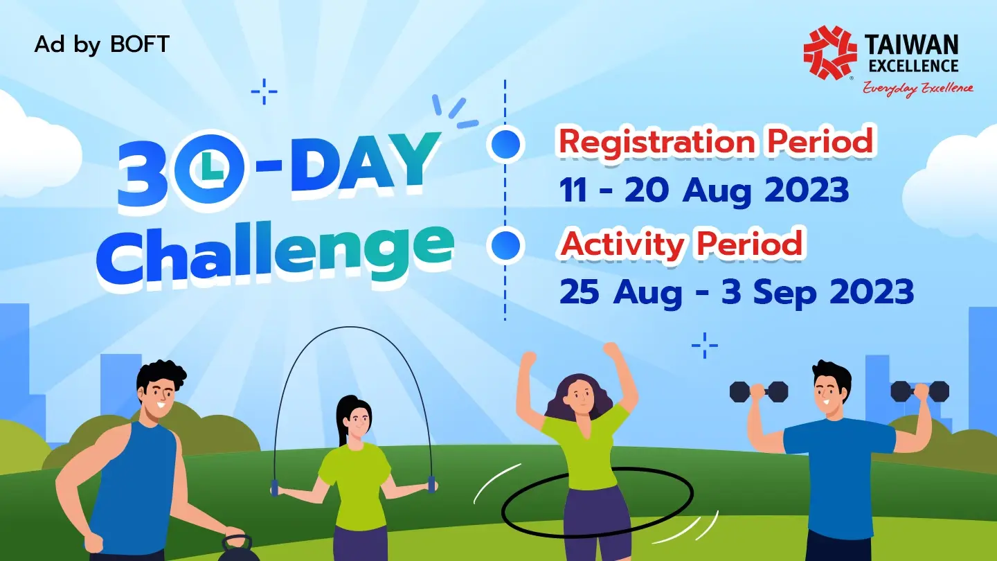 Challenge yourself to change your life to a better version in 30 days with Taiwan Excellence Challenge yourself to change your life to a better version in 30 days with Taiwan Excellence
