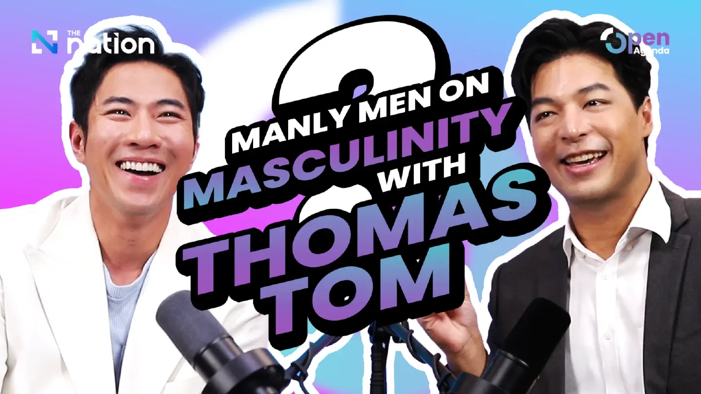 Manly men on masculinity with “Thomas Tom” | Open Agenda EP.4 | The Nation
