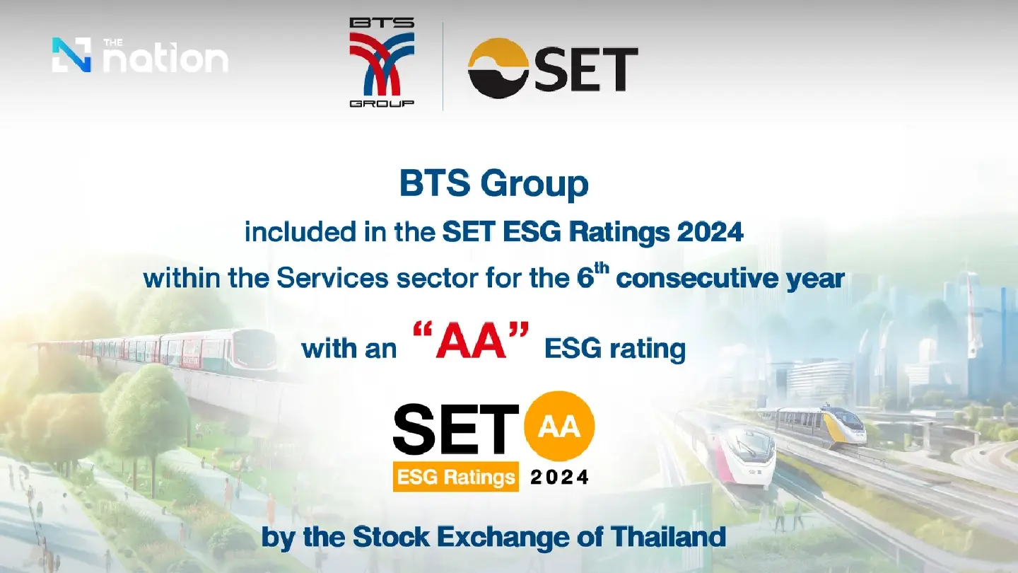 BTS Group Holdings PCL has been listed in the SET ESG Ratings for its 6th consecutive year