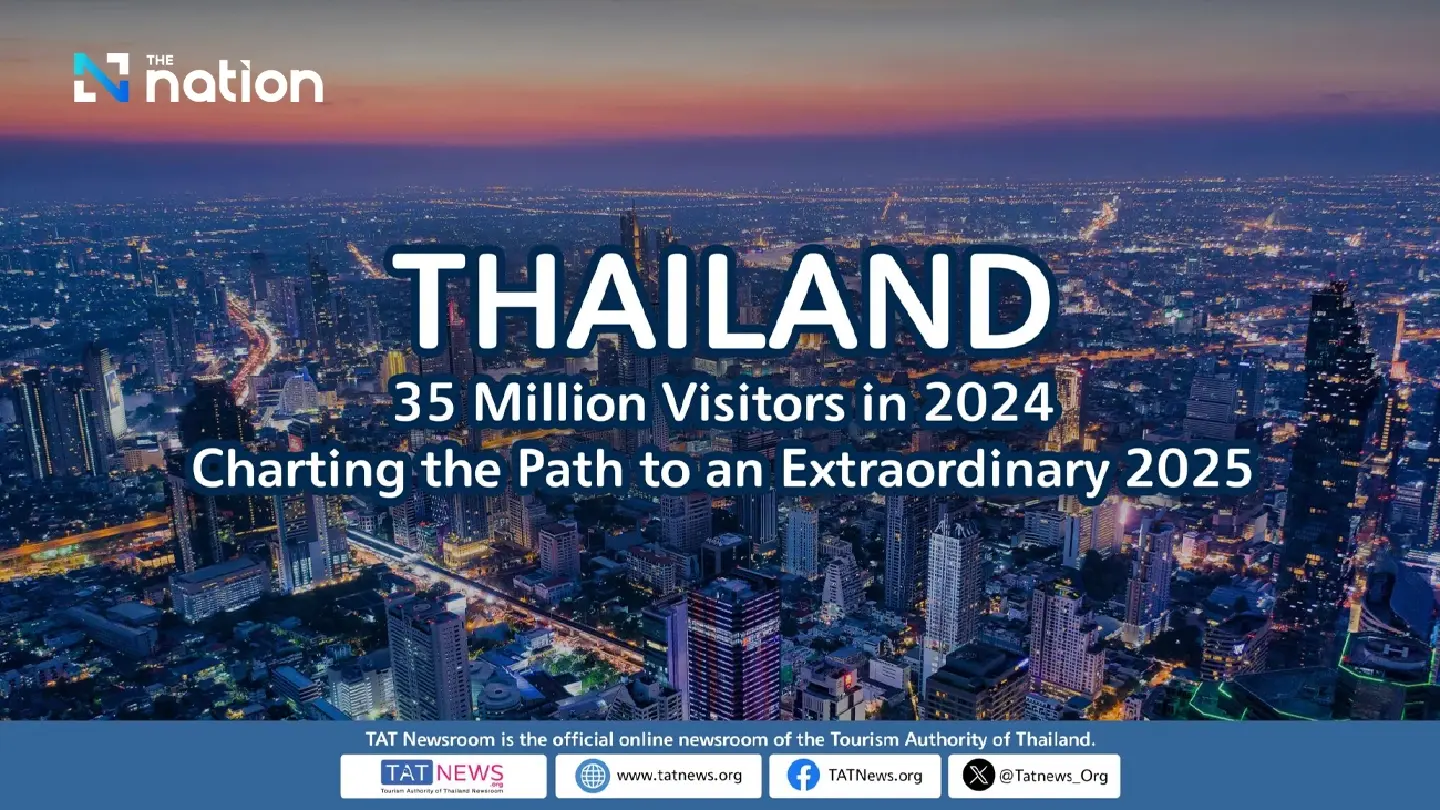 Thailand welcomes over 35 million visitors in 2024: A milestone paving the way for 2025 Thailand welcomes over 35 million visitors in 2024: A milestone paving the way for 2025