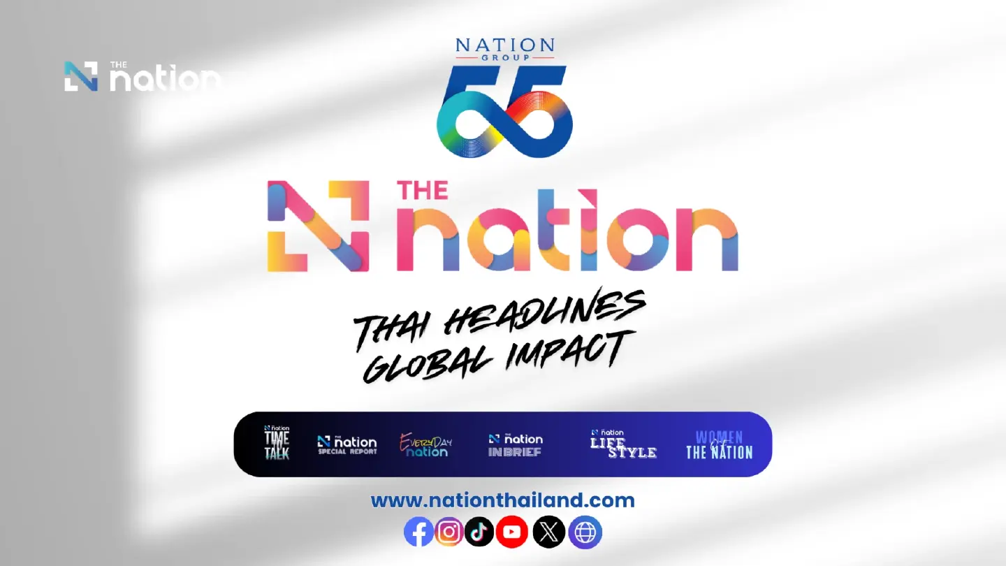 The Nation stepping into its 55th year with a mission to connect Thailand to the global stage The Nation stepping into its 55th year with a mission to connect Thailand to the global stage