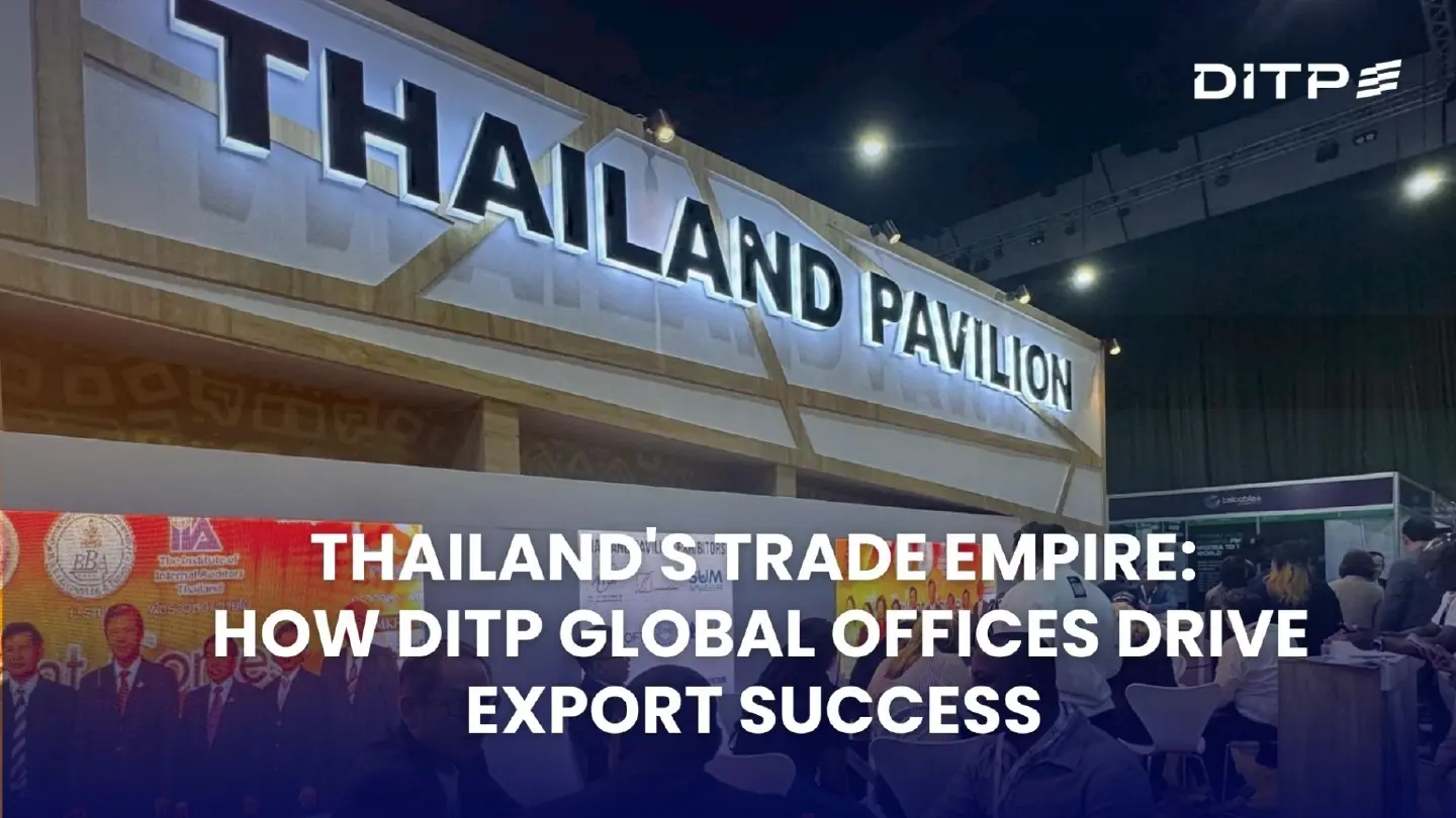 Thailand's Trade Empire: How DITP Global Offices Drive Export Success Thailand's Trade Empire: How DITP Global Offices Drive Export Success