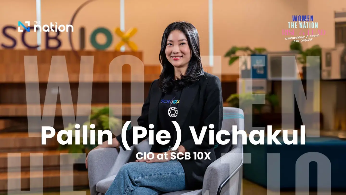 Women of The Nation | Pailin Vichakul: Chief Investment Officer of SCB 10X